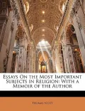 Essays On the Most Important Subjects in Religion: With a Memoir of the Author