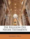 Die Religion Des Neuen Testaments (German Edition)