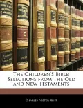 The Children's Bible: Selections from the Old and New Testaments