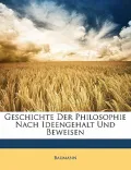 Geschichte Der Philosophie Nach Ideengehalt Und Beweisen