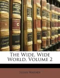 The Wide, Wide World, Volume 2