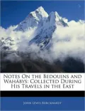 Notes on the Bedouins and Wahbys: Collected During His Travels in the East