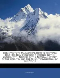 Three Visits to Madagascar During the Years 1853-1854-1856: Including a Journey to the Capit...