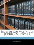 Brieven Van Multatuli [Pseud.]: Multatuli