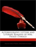 Autobiography, Letters and Literary Remains of Mrs. Piozzi (Thrale)
