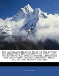 The Law On Adulteration: Being the Sale of Food and Drugs Acts, 1875 and 1879, with Notes, C...