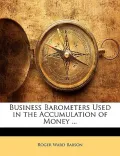 Business Barometers Used in the Accumulation of Money ...