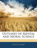 Outlines of Mental and Moral Science