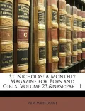 St. Nicholas: A Monthly Magazine for Boys and Girls, Volume 23, part 1