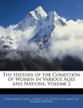 The History of the Condition of Women in Various Ages and Nations, Volume 2