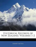 Historical Records of New Zealand, Volumes 1-2