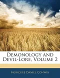 Demonology and Devil-Lore, Volume 2