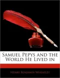 Samuel Pepys And The World He Lived In