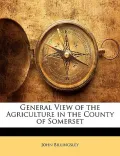General View of the Agriculture in the County of Somerset