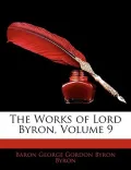 The Works of Lord Byron, Volume 9