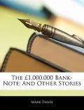 The 1,000,000 Bank-Note: And Other Stories