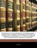 Problmes de Gomtrie Et D'Hydraulique ...: Manuscrits Indits, Reproduits D'Aprs Les Originaux Conservs La "Forster Library, South Kensington Museum, Lo