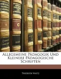Allegemeine Padagogik Und Kleinere Padagogische Schriften