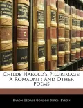 Childe Harold's Pilgrimage: A Romaunt: And Other Poems