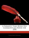 A Farmer's Year: Being His Commonplace Book for 1898