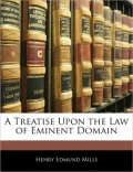 A Treatise Upon the Law of Eminent Domain