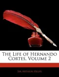 The Life of Hernando Cortes, Volume 2