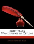 Eight Years' Wanderings in Ceylon