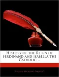History of the Reign of Ferdinand and Isabella the Catholic ...