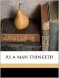 As a Man Thinketh