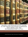 Abstract and Analysis of the Report of the Indian Education Commission, with Notes, and "The...