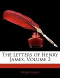 The Letters of Henry James, Volume 2