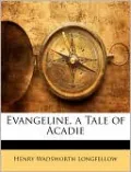 Evangeline: A Tale of Acadie