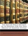 The Mller-Walle Method of Lip-Reading for the Deaf (Bruhn Lip-Reading System)