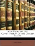 New Views of the Constitution of the United States