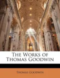 The Works of Thomas Goodwin