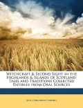 Witchcraft & Second Sight in the Highlands & Islands of Scotland