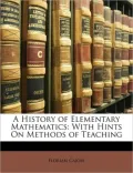 A History of Elementary Mathematics: With Hints on Methods of Teaching