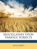 Miscellanies Upon Various Subjects