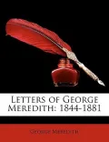 Letters of George Meredith: 1844-1881