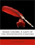 Marie Grubbe: A Lady of the Seventeenth Century
