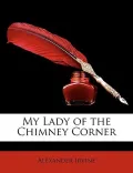 My Lady of the Chimney Corner