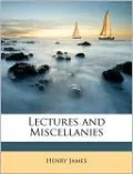 Lectures and Miscellanies