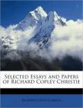 Selected Essays and Papers of Richard Copley Christie