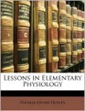 Lessons in Elementary Physiology