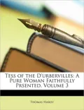 Tess of the D'Urbervilles: A Pure Woman Faithfully Prsented, Volume 3