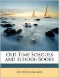Old-Time Schools and School-Books