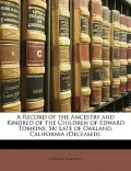 A Record of the Ancestry and Kindred of the Children of Edward Tomkins, Sr: Late of Oakland, California (Deceased).