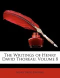 The Writings of Henry David Thoreau, Volume 8