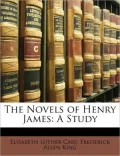 The Novels of Henry James: A Study