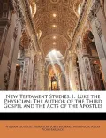 New Testament Studies. I. Luke the Physician